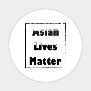 asian lives matter Magnet